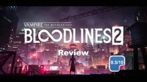 Vampire The Masquerade – Bloodlines 2 Review